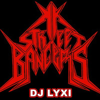DJ LYXI STREET BANGER MIXX by DJ Lyxi