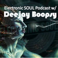 Deejay Boopsy - [CRO] - Electronic SOUL - Podcast Mix 28-MAY-2017 by Electronic SOUL