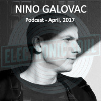 NINO GALOVAC [CRO] - Electronic SOUL - Podcast - April, 2017 by Electronic SOUL