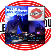 CHRIS DRIFTER - Electronic SOUL Guest Mix (September 2016) HUN by Electronic SOUL