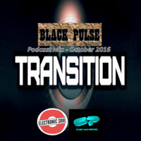 TRANSITION - Podcast w// BLACK PULSE (CRO)  11.10.2016. by Electronic SOUL
