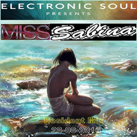 MISS SABINA - Resident Mix - Electronic SOUL (28-08-2016) by Electronic SOUL