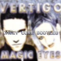 Vertigo - Magic Eyes (Casey Core 2k17 Bootleg) by Casey Core