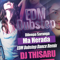 2017 Ma Herada EDM Dubstep Dance  Mix DJ Thisaru by DJ Thisaru