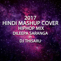 2017 Hindi Mashup Hip Hop Thabla Mix DJ Thisaru by DJ Thisaru