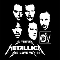 One Love 091 (Metallica) Dj Venture by iTMDJs