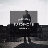 Punchmix#24 - Dubbalot by Punchblog