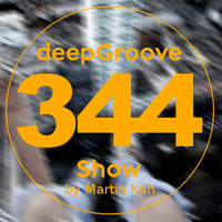 deepGroove Show 344 (HiFi Version) by deepGroove [Show] by Martin Kah