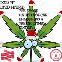 Jilted Hybrid Presents The Smoke Nation Podcast Episode No 4 The Christmas Edition.WAV by JILTED HYBRID