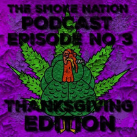 Jilted Hybrid Presents The Smoke Nation Podcast Episode No 3 Thanks Giving Edition.WAV by JILTED HYBRID