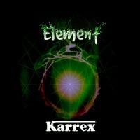 Element - Karrex (Original Mix) by DJ Karrex