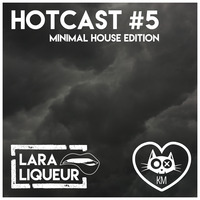 Lara Liqueur - Hotcast #5 by Lara Liqueur