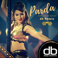 Parda (db Remix) (Monica Oh My Darling) - DJ Deep Bhamra by db | Deep Bhamra