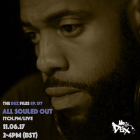 The DeX Files ep 177 - All Souled Out by Mr. Dex