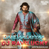 Dandaalayyaa-Baahubali 2-The Conclusion-Remix-Dj Ravi Lucky by Dj Ravi Lucky