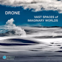 Andris Rauda / Drone - Vast Spaces of Imaginary Worlds