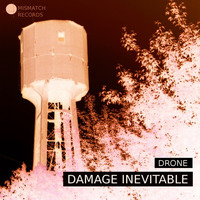 Drone - Damage Inevitable