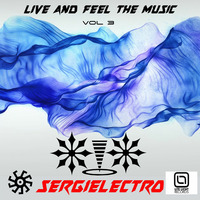 LIVE AND FEEL THE MUSIC Vol. 3  Sergielectro by David De Cal Tonet