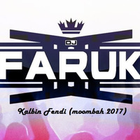 Kalbim Fendi (Moombah REMIX 2017) by DJ Faruk