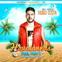 HAVAIANNAS POOL PARTY - DJ Thiago Costta (Promo Set) by Thiago Costta