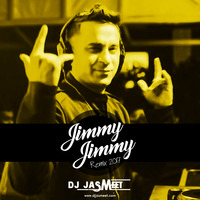 Jimmy Jimmy - DJ Jasmeet 2017 Remix by DJ Jasmeet