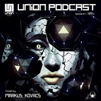UNION Music Podcast Episode 017 [Techno] mixed by Markus Kovacs by UNION Music