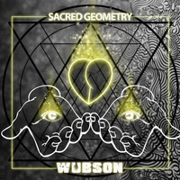 Wubson - Sacred Geometry (Original Mix) by Wubson