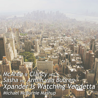 McAree &amp; Clancy vs. Sasha vs. Armin - Xpander Is Watching Vendetta (Michael McBurnie Mashup) by Michael McBurnie