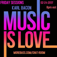 THE FRIDAY SESSIONS 02-24-2017 by Karl Bacon