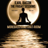THE FRIDAY SESSIONS 01-27-2017 by Karl Bacon