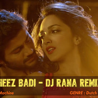 Cheez Badi [Machine] - Dj Rana Remix by Deejay Rana