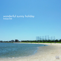 wonderful sunny holiday (crossfade demo) by kazpulse