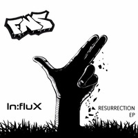 FNS - Resurrection EP [INEXCL 006] OUT NOW!!! (Full Preview) by In:flux Audio