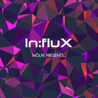 Wölfe Presents... [INFLUX 025] OUT NOW!!! (Full Preview) by In:flux Audio