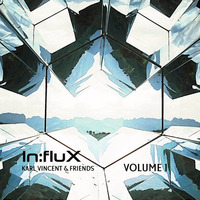 Karl Vincent & Friends Volume 1 [INFLUX 020] OUT NOW!!! (Full Preview) by In:flux Audio