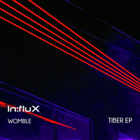Womble - Tiber EP [INFLUX 014] OUT NOW!!! (Full Preview) by In:flux Audio