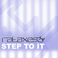 Rataxes - Step To It by Rataxes
