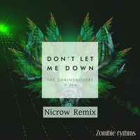 2017 Don't Let Me Down Nicrow Remix by Dj-Nicrow Hash