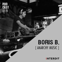 Interdit Podcast 018- Boris B by Boris B