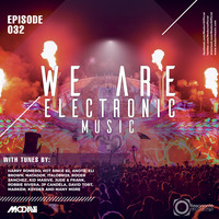 We Are Electronic Music 032 by ModaviOfficial