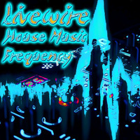 House Music Frequency by Livewire