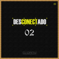 Mix DESCONECTADO Vol. 02 @ Dj Dany by Deejay Dany