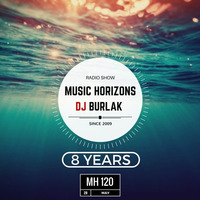 Dj Burlak - 8 Years Music Horizons @ MH 120 May 2017 by Stefchou Rumenov Rahnev
