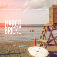 Turn Up The Sound #24 by Marco Bricke // Warm-up set Floating &amp; House by Marco Bricke