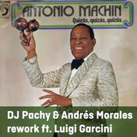 Antonio Machín - Quizás, Quizás, Quizás (DJ Pachy &amp; Andrés Morales Rework Ft. Luigi Garcini) by Andrés Morales
