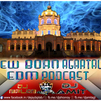 NEW BORN AGARTALA (EDM PODCAST) - DJ BIPLAB , DJ SHIONRAY & DJ AMIT by DJ Biplab