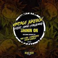[DDM042] Vintage Jukebox feat. AnnaFabienne - Shinin On (Anton Ishutin Remix) by Dear Deer Records