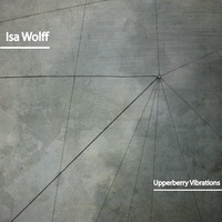 Upperberry Vibrations by Isa Wolff