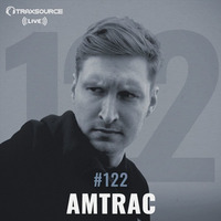 Traxsource LIVE! #122 w/ Amtrac by Traxsource LIVE!