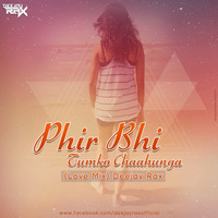 Phir Bhi Tumko Chahunga Love Remix - Deejay Rax by RK MENIYA